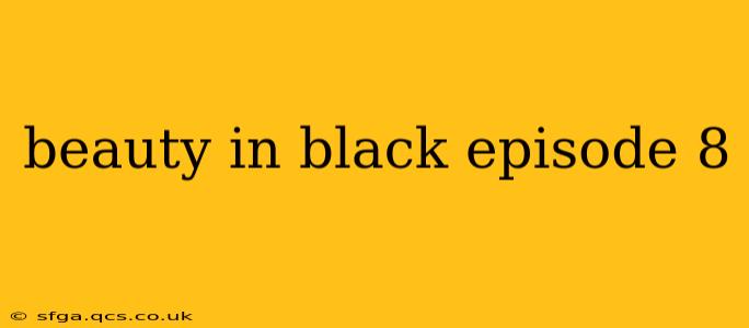beauty in black episode 8