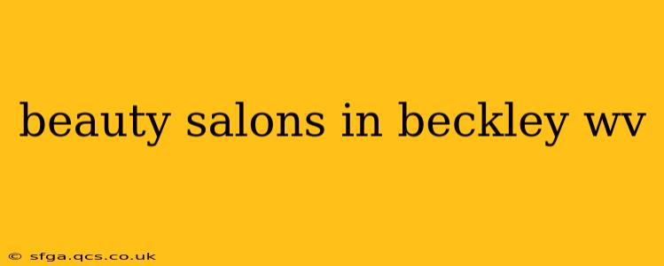 beauty salons in beckley wv