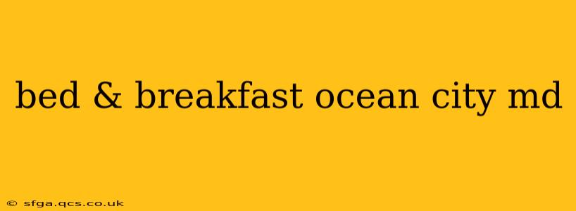 bed & breakfast ocean city md