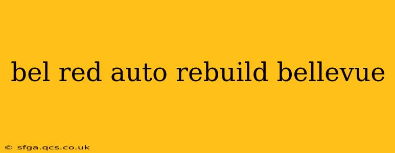 bel red auto rebuild bellevue