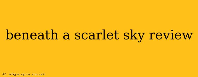 beneath a scarlet sky review