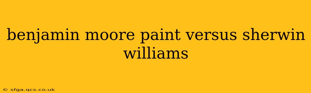 benjamin moore paint versus sherwin williams
