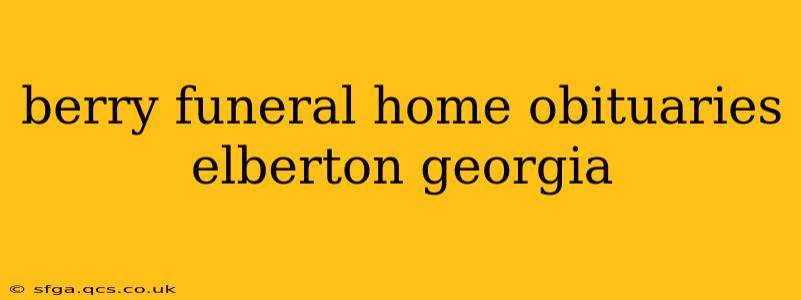 berry funeral home obituaries elberton georgia