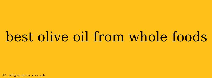 best olive oil from whole foods