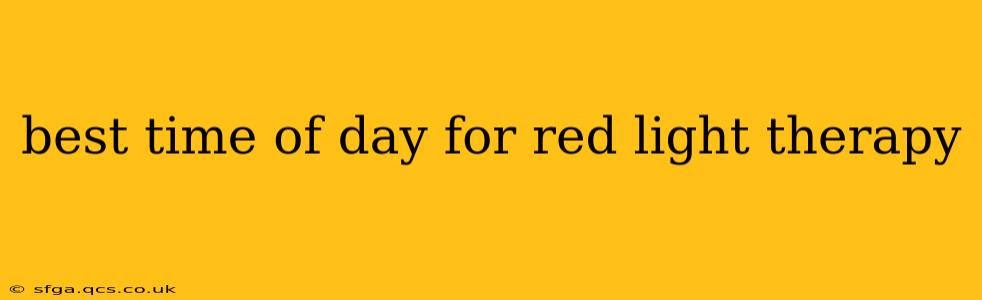 best time of day for red light therapy