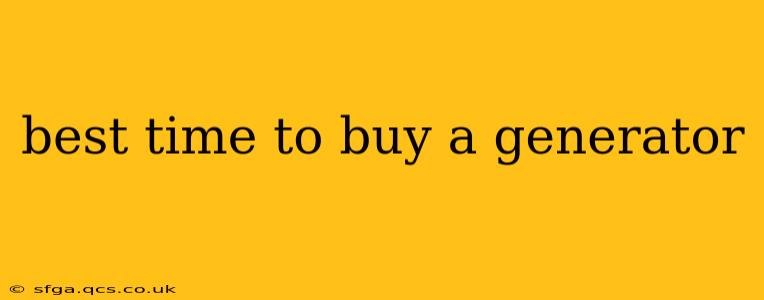 best time to buy a generator