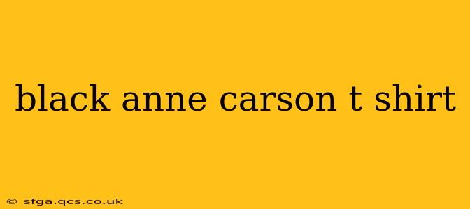 black anne carson t shirt