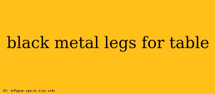 black metal legs for table