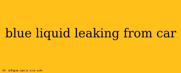 blue liquid leaking from car