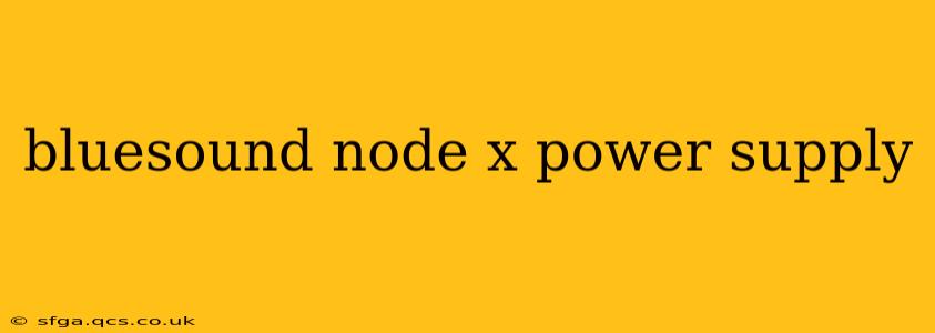 bluesound node x power supply