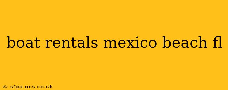 boat rentals mexico beach fl