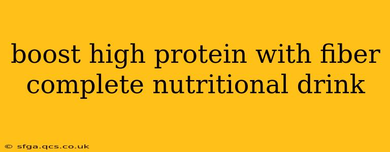 boost high protein with fiber complete nutritional drink