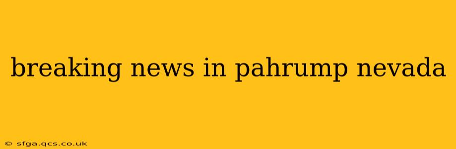 breaking news in pahrump nevada