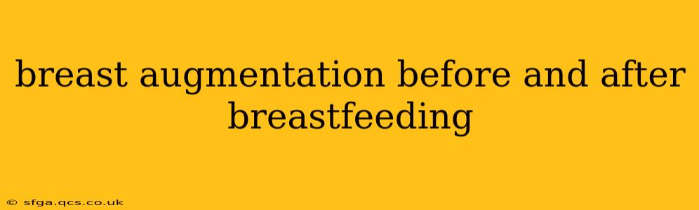 breast augmentation before and after breastfeeding
