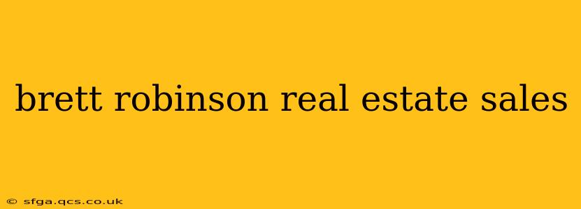 brett robinson real estate sales