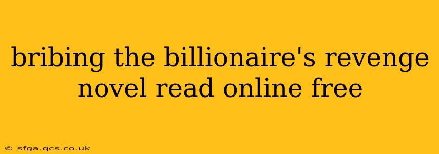 bribing the billionaire's revenge novel read online free
