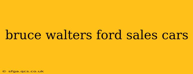 bruce walters ford sales cars