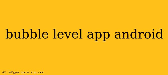 bubble level app android