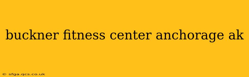 buckner fitness center anchorage ak