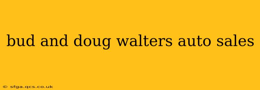 bud and doug walters auto sales