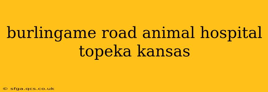 burlingame road animal hospital topeka kansas