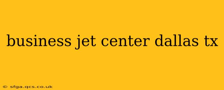 business jet center dallas tx