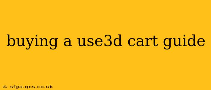 buying a use3d cart guide