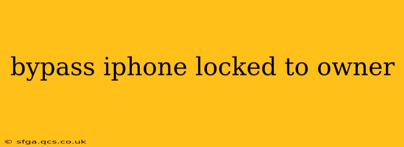 bypass iphone locked to owner