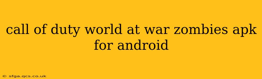 call of duty world at war zombies apk for android