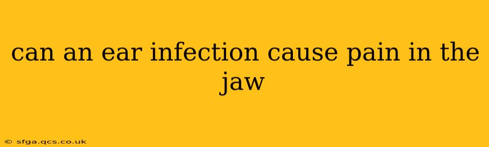 can an ear infection cause pain in the jaw