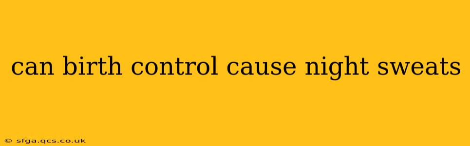 can birth control cause night sweats