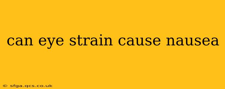 can eye strain cause nausea
