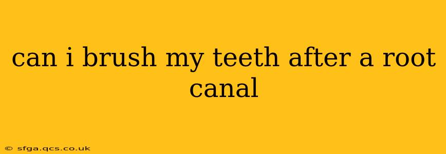 can i brush my teeth after a root canal