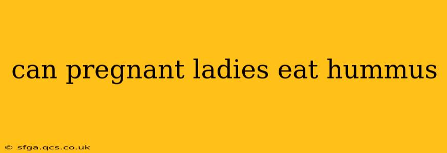 can pregnant ladies eat hummus