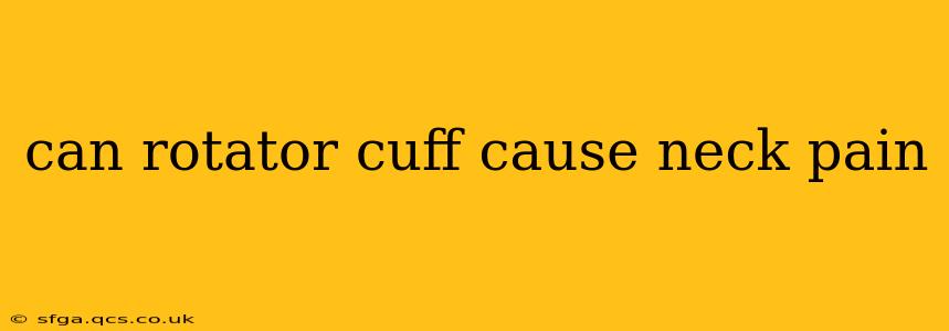 can rotator cuff cause neck pain