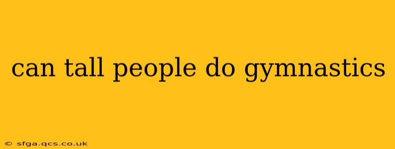 can tall people do gymnastics