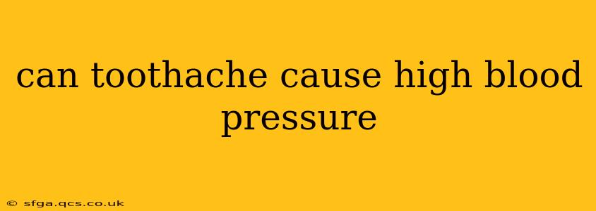 can toothache cause high blood pressure