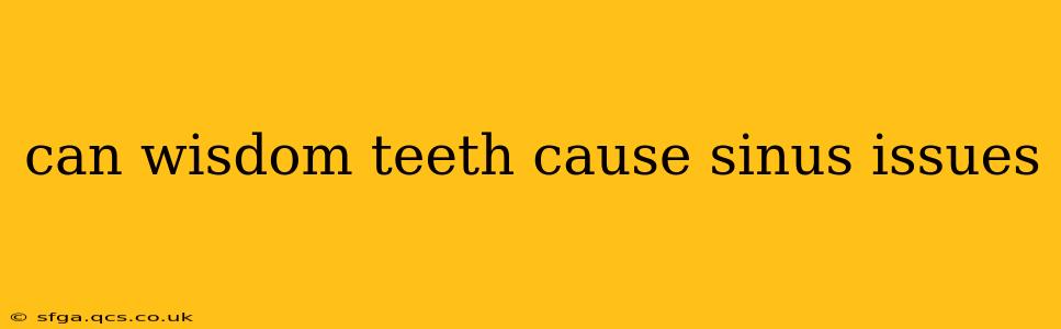 can wisdom teeth cause sinus issues
