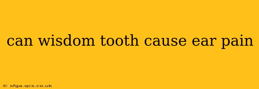 can wisdom tooth cause ear pain