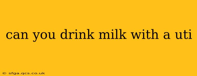 can you drink milk with a uti