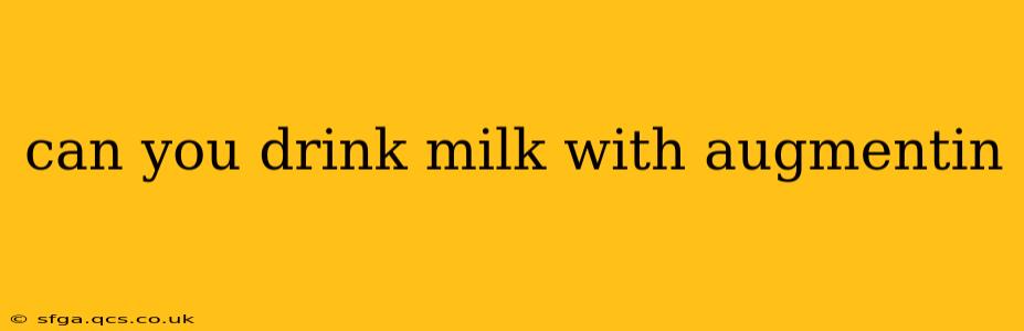 can you drink milk with augmentin