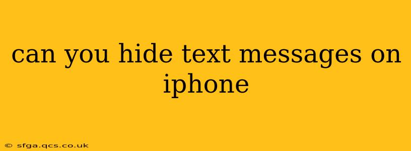 can you hide text messages on iphone