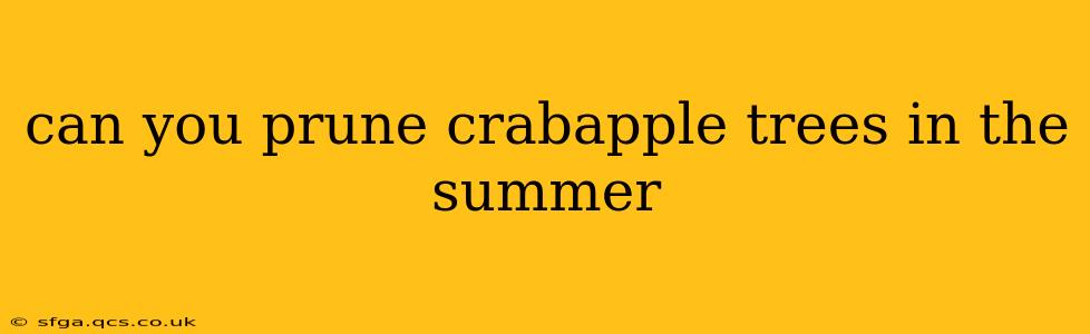 can you prune crabapple trees in the summer