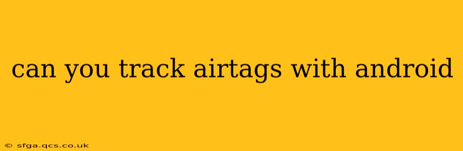 can you track airtags with android