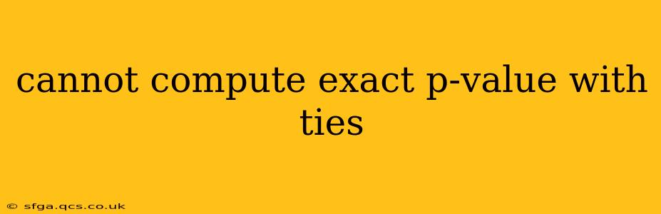 cannot compute exact p-value with ties