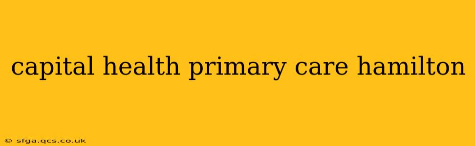 capital health primary care hamilton