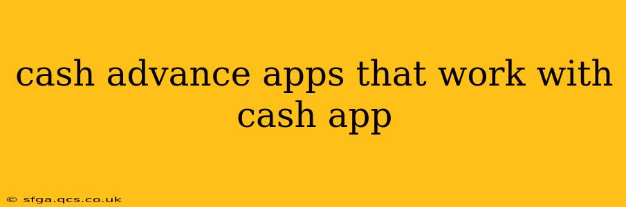 cash advance apps that work with cash app