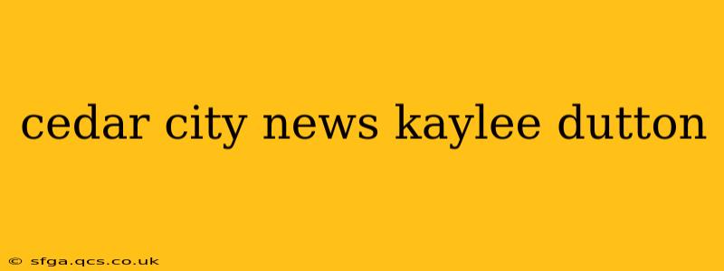 cedar city news kaylee dutton