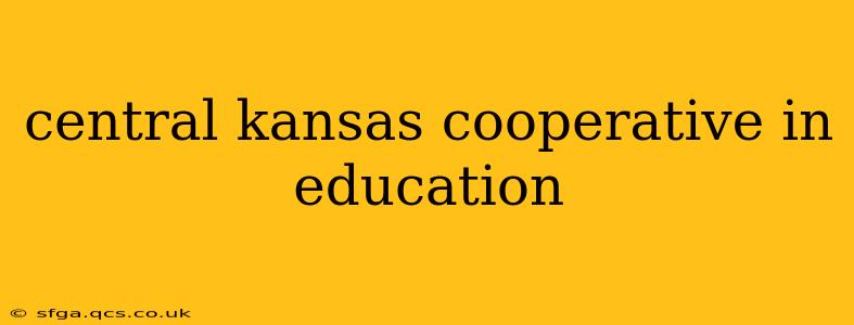 central kansas cooperative in education