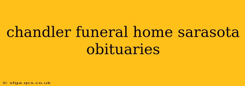 chandler funeral home sarasota obituaries